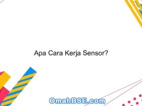 Apa Cara Kerja Sensor?