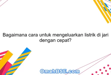 Bagaimana cara untuk mengeluarkan listrik di jari dengan cepat?