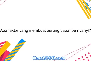 Apa faktor yang membuat burung dapat bernyanyi?