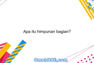 Apa itu himpunan bagian?