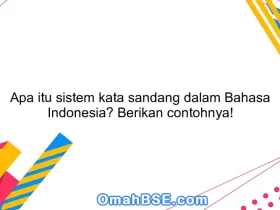 Apa itu sistem kata sandang dalam Bahasa Indonesia? Berikan contohnya!