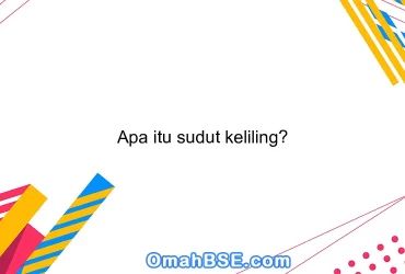 Apa itu sudut keliling?