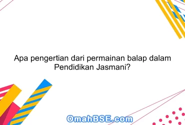 Apa pengertian dari permainan balap dalam Pendidikan Jasmani?