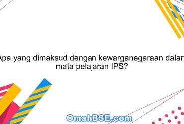 Apa yang dimaksud dengan kewarganegaraan dalam mata pelajaran IPS?