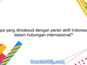 Apa yang dimaksud dengan peran aktif Indonesia dalam hubungan internasional?