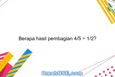 Berapa hasil pembagian 4/5 ÷ 1/2?