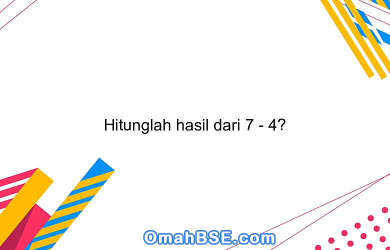 hasil dari 4