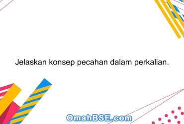 Jelaskan konsep pecahan dalam perkalian.