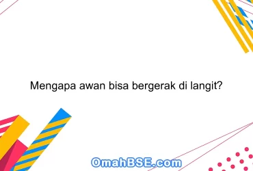 Mengapa awan bisa bergerak di langit?