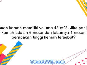 Sebuah kemah memiliki volume 48 m^3. Jika panjang kemah adalah 6 meter dan lebarnya 4 meter, berapakah tinggi kemah tersebut?
