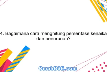 64. Bagaimana cara menghitung persentase kenaikan dan penurunan?