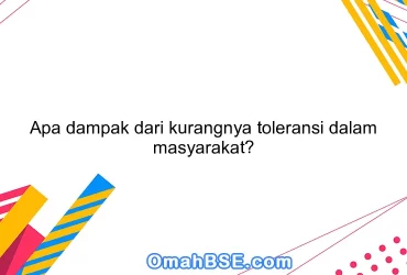 Apa dampak dari kurangnya toleransi dalam masyarakat?