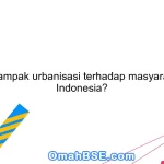 Apa dampak urbanisasi terhadap masyarakat di Indonesia?