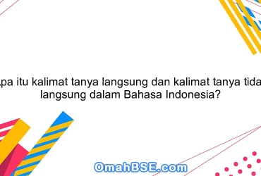 Apa itu kalimat tanya langsung dan kalimat tanya tidak langsung dalam Bahasa Indonesia?