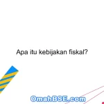 Apa itu kebijakan fiskal?