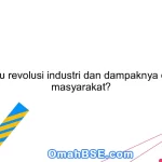 Apa itu revolusi industri dan dampaknya dalam masyarakat?