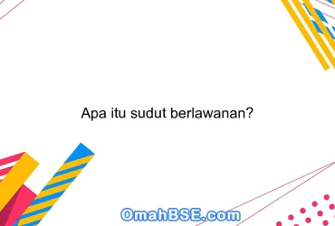 Apa itu sudut berlawanan?