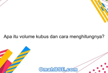 Apa itu volume kubus dan cara menghitungnya?