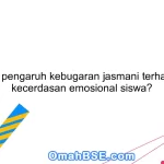 Apa pengaruh kebugaran jasmani terhadap kecerdasan emosional siswa?