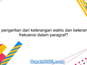Apa pengertian dari keterangan waktu dan keterangan frekuensi dalam paragraf?