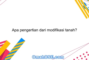 Apa pengertian dari modifikasi tanah?
