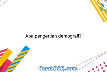 Apa pengertian demografi?