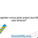 Apa pengertian rumus jarak antara dua titik dalam satu dimensi?
