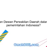 Apa peran Dewan Perwakilan Daerah dalam sistem pemerintahan Indonesia?