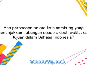 Apa perbedaan antara kata sambung yang menunjukkan hubungan sebab-akibat, waktu, dan tujuan dalam Bahasa Indonesia?