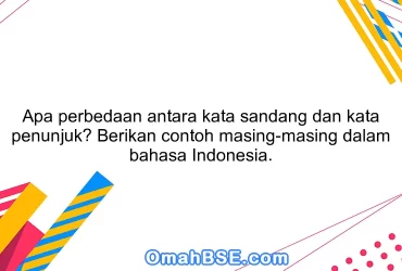 Apa perbedaan antara kata sandang dan kata penunjuk? Berikan contoh masing-masing dalam bahasa Indonesia.