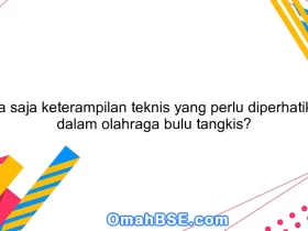 Apa saja keterampilan teknis yang perlu diperhatikan dalam olahraga bulu tangkis?