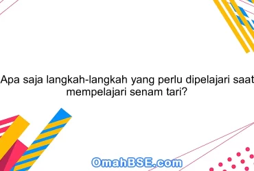 Apa saja langkah-langkah yang perlu dipelajari saat mempelajari senam tari?