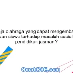 Apa saja olahraga yang dapat mengembangkan kepekaan siswa terhadap masalah sosial dalam pendidikan jasmani?