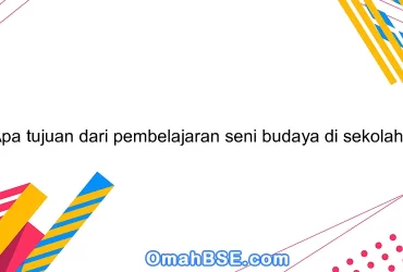 Apa tujuan dari pembelajaran seni budaya di sekolah?