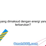 Apa yang dimaksud dengan energi yang tak terbarukan?