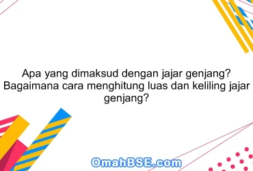 Apa yang dimaksud dengan jajar genjang? Bagaimana cara menghitung luas dan keliling jajar genjang?