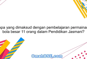 Apa yang dimaksud dengan pembelajaran permainan bola besar 11 orang dalam Pendidikan Jasmani?