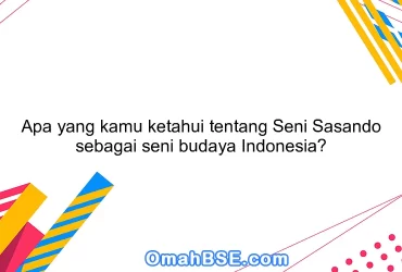 Apa yang kamu ketahui tentang Seni Sasando sebagai seni budaya Indonesia?