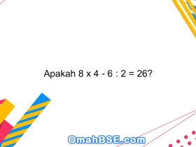 Apakah 8 x 4 - 6 : 2 = 26?