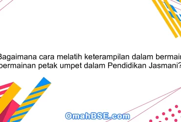 Bagaimana cara melatih keterampilan dalam bermain permainan petak umpet dalam Pendidikan Jasmani?