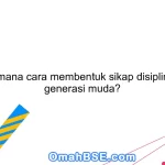 Bagaimana cara membentuk sikap disiplin pada generasi muda?