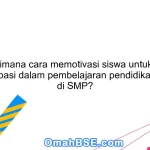 Bagaimana cara memotivasi siswa untuk aktif berpartisipasi dalam pembelajaran pendidikan jasmani di SMP?