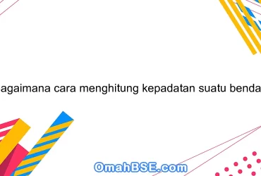 Bagaimana cara menghitung kepadatan suatu benda?