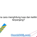 Bagaimana cara menghitung luas dan keliling persegi terpanjang?