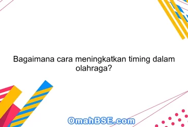 Bagaimana cara meningkatkan timing dalam olahraga?