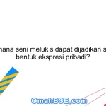 Bagaimana seni melukis dapat dijadikan sebagai bentuk ekspresi pribadi?