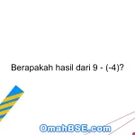 Berapakah hasil dari 9 - (-4)?