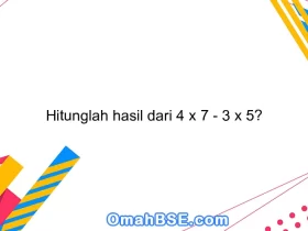 Hitunglah hasil dari 4 x 7 - 3 x 5?