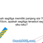 Jika sebuah segitiga memiliki panjang sisi 7cm, 8cm, dan 10cm, apakah segitiga tersebut segitiga siku-siku?