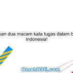 Sebutkan dua macam kata tugas dalam bahasa Indonesia!